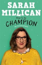 How to be Champion: My Autobiography-Sarah Millican