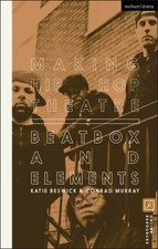 Making Hip Hop Theatre, Katie Beswick,  Paperback
