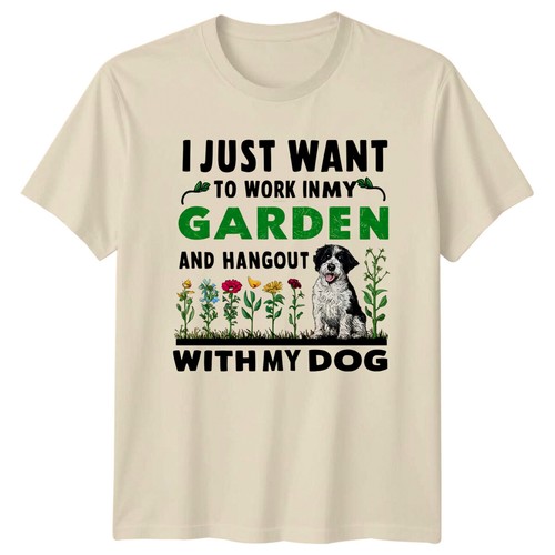 Garden dog shirt i just - garden,