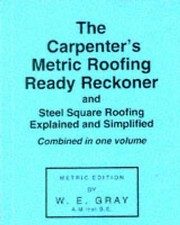 Carpenter's Metric Roofing Ready Reckoner by W.E. Gray (Paperback, 1972)