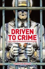 Driven to Crime : True Stories