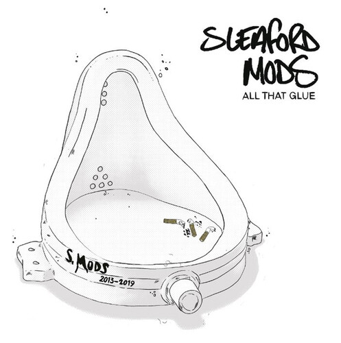 Sleaford mods all that glue - all,