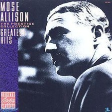 Mose Allison: Greatest Hits: THE PRESTIGE COLLECTION