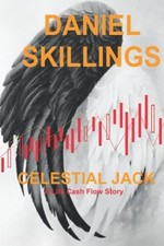 Celestial Jack: A life cash flow story, Skillings, Daniel,Skillings, Daniel, Exc