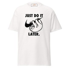 Just Do it Later | Sloth T-Shirt