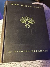 Vintage Illustrated Bird Study Book Why Birds Sing by Jacques Delamain 1932