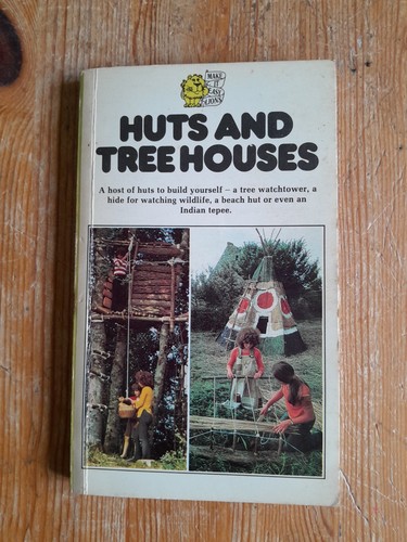 Huts and tree houses - and,