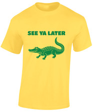 SEE YA LATER ALLIGATOR MENS T SHIRT FUNNY SAYING JOKE TOP CLASSIC FUN GIFT