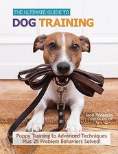 The Ultimate Guide to Dog Training: Puppy Tr- 9781621870906, hardcover, Anderson