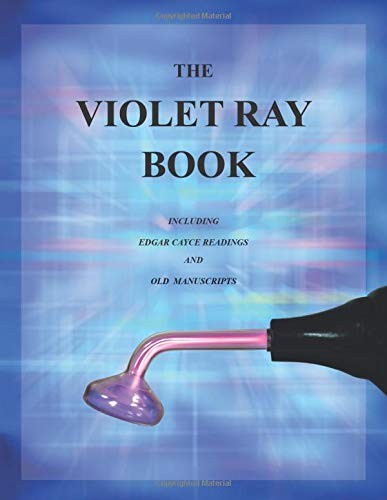 The violet ray - the, including