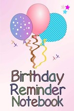 Birthday reminder notebook - birthday,