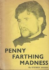 Penny Farthing Madness,  Stephen Morris  PB 1971