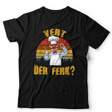 Vert Der Ferk T shirt Unisex - Swedish Chef Vintage Retro