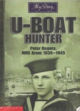 U-Boat Hunter Peter Rogers