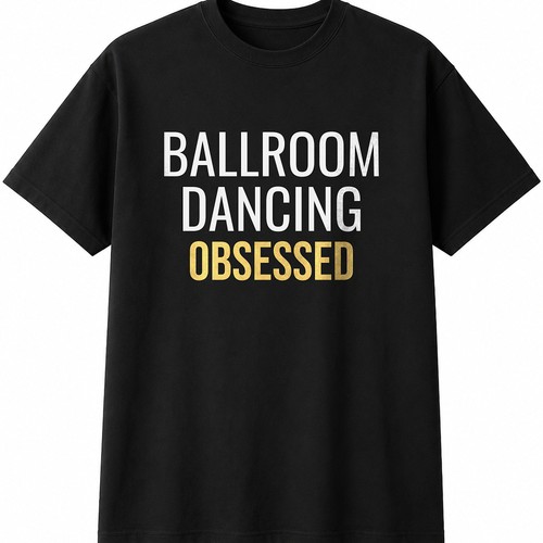 Ballroom dancing obsessed - obsessed, mens