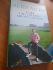 Peter Aliss Signed Hardback Book The Cure For A Grumpy Old Man