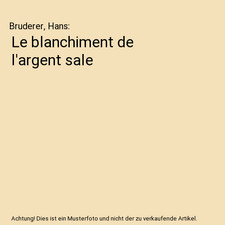 Le blanchiment de l'argent sale, Bruderer, Hans