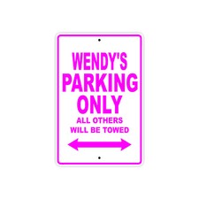 Wendy's Parking Only All Others Will Be Towed Name Novelty Metal Aluminum Sign