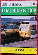 British Rail Coaching Stock 1985 (Ian Allan) - L.J. Bowles & K. Gunner.