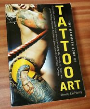 BOOK  - The Mammoth Book of TATTOO ART by Lal Hardy (Paperback, 2004) 448 Pages