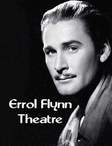 The errol flynn theatre - flynn,