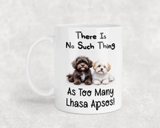 Lhasa Apso Mug Gift No Such Thing As Too Many Nice Cute Dog Owner Present