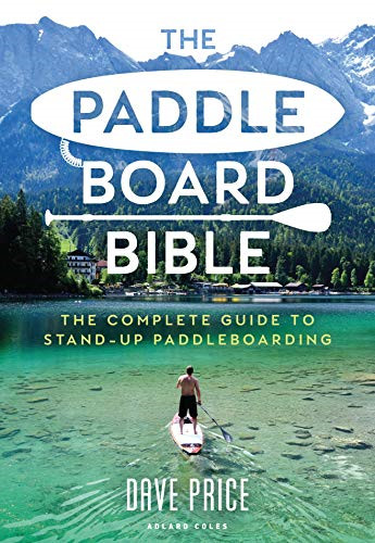 The paddleboard bible - paddleboard,