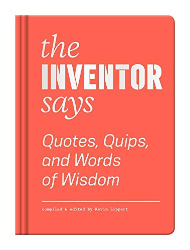 Inventor says quotes - inventor, quips