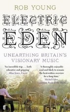 Electric Eden: Unearthing