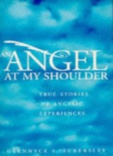 An Angel At My Shoulder: True Stories of Angelic Experiences By .9780712672085