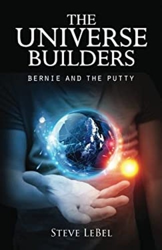 The universe builders bernie - the,