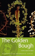 The Golden Bough: A Study in Magic and Religion (Wordsworth Reference) By Sir J