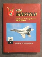 OKB Mikoyan A History Of The Design Bureau And It's Aircraft  Yefim Gordon Book