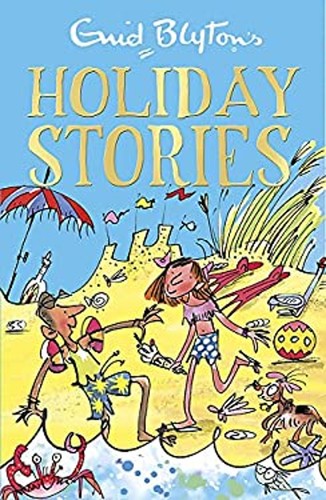 Enid blyton holiday stories - enid,