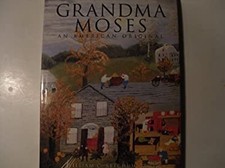Grandma Moses : An American Original Hardcover William Ketchum