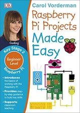 Raspberry Pi Projects Made Easy, Ages 7-11 (Key Stage 2):... by Vorderman, Carol