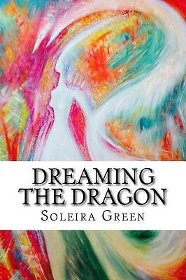 Dreaming the dragon - dreaming, rapturing
