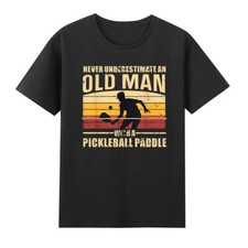 Never Underestimate An Old Man With A Pickleball Paddle T-Shirt