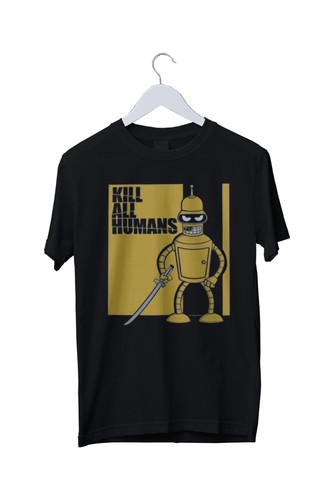 Kill all humans bender - all, humans"