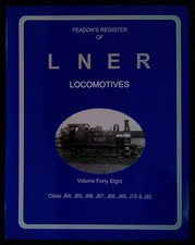 Yeadon, Willie B YEADON'S REGISTER OF L N E R LOCOMOTIVES VOLUME FORTY-EIGHT (48