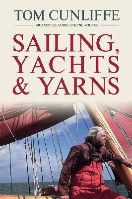 Sailing yachts and yarns - yachts, tom