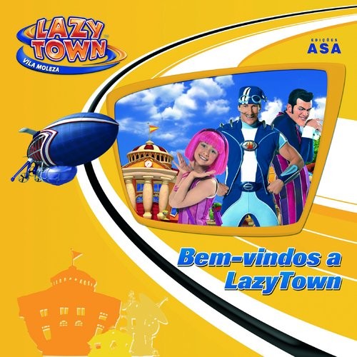 Bem vindos lazy town - a,