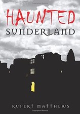 Haunted Sunderland By Rupert