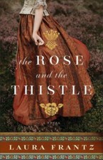 Rose and the Thistle : A Novel
