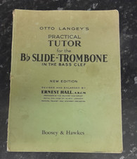 The Trombone: Practical Tutor for the Bb Slide Trombone (Otto Langey)