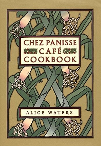 Chez panisse cafe cookbook - cafe,