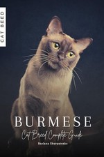 Burmese: Cat Breed Complete Guide by Ruslana Shurpatenko Paperback Book
