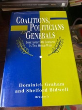Coalitions, Politicians, and Generals : Some Aspects of Command in Two World...