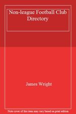 Non-league Football Club Directory 1994-James Wright