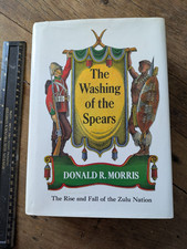 Washing of the Spears-Rise & Fall of the Zulu Nation. Donald R. Morris. H/B 1965